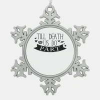 Till Death Do Us Part Wedding Vows Classic Snowflake Pewter Christmas Ornament