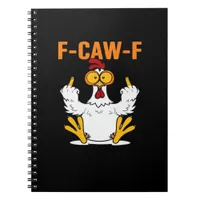 Funny F-Caw-F Fingers Chicken Notebook