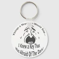 Afraid Of The Dark Lt Keychain