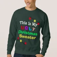 This is my Ugly Christmas Sweater Humorous tshirt