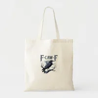 F-Caw-F Funny Gothic Raven Bird Halloween Tote Bag