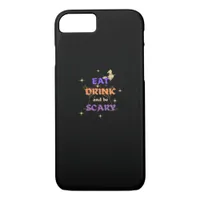 Eat Drink And Be Scary Halloween Funny Design iPhone 8/7 Case