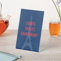 Liberté Égalité Chardonnay Funny Eiffel Tower Wine Pedestal Sign