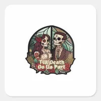 Valentines Till Death Do Us Part Classic Square Sticker