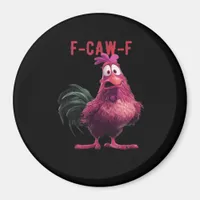 F-Caw-F-Chicken Essential Aesthetic Unique Magnet