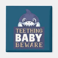 Beware of the Teething Baby Shark Magnet