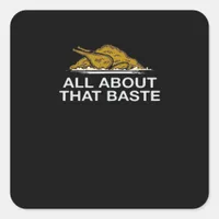 All About That Baste Classic Square Sticker