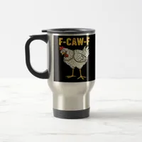 F-Caw-F Chicken Classic Retro Cool Travel Mug