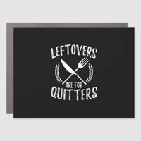 Leftovers Are For Quitters Turkey Thanksgiving Day Car Magnet