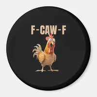 F-Caw-F Chicken Vintage Style Magnet