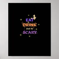 Eat Drink And Be Scary Halloween Funny Design Poster
