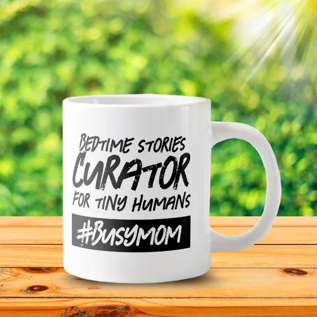 Funny Bedtime Stories Curator ... Hashtag Busy Mom Giant Coffee Mug