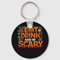 Halloween Eat Drink And Be Scary Keychain