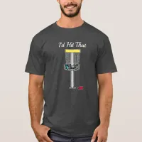 I'd Hit That,  Disc Golf  Pun T-Shirt