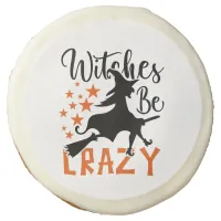 Witches Be Crazy  Sugar Cookie