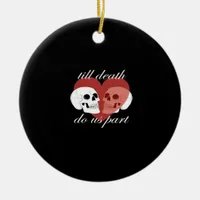 Till Death Do Us Part Skull Quote Classic Ceramic Ornament