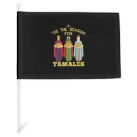 Tis Season For Tamales A Funny Mexican Christmas  Car Flag