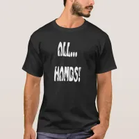 All...Hands T-Shirt