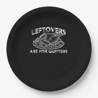 Leftovers Are For Quitters - Thanksgiving Paper Plates