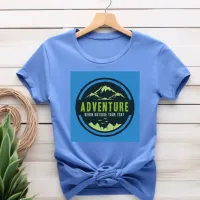 Adventure Begins Outside Your Tent T-Shirt