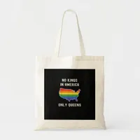 No Kings In America Only Queens Funny Queer Gay Pr Tote Bag
