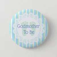 Godmother to be Blue Green Baby Shower button