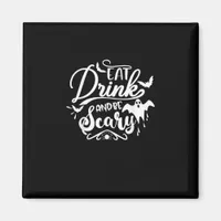 Halloween Eat Drink And Be Scary Funny Womens Magnet