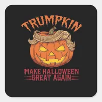 Trumpkin Make Halloween Great Again - Sarcastic Sa Square Sticker