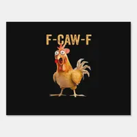 Chicken F-Caw-F Funny Trendy Sign