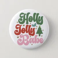 Holly Jolly Babe Retro Groovy Christmas Holidays Button