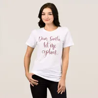 Dear Santa Let Me Explain Burgundy Christmas Tri-Blend Shirt