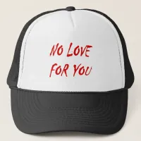 Anti-Valentine's No Love for You Trucker Hat