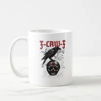 F-Caw-F Funny Halloween Crow Raven Gothic Humor Coffee Mug