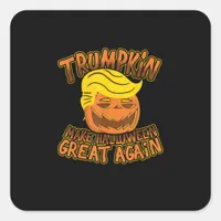 Trumpkin Make Halloween Great Again Funny Politics Square Sticker