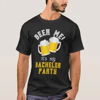 Funny Bachelor Party Beer Drinker Quote T-Shirt