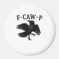 F-Caw-F Raven F-Caw-F Crow Halloween Funny Crow Cl Magnet