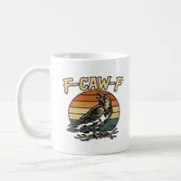 Humor Gothic F Caw F Funny Crow Creative Style Coffee Mug