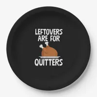 Leftovers Are For Quitters Funny Thanksgiving Turk Paper Plates