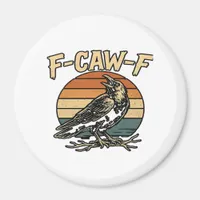 Humor Gothic F Caw F Funny Crow Creative Style Magnet