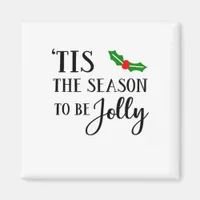 Tis The Season To Be Christmas Mistletoe Magnet