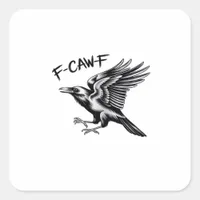 Funny Crow F-Caw-F Essential Minimal Clean Square Sticker