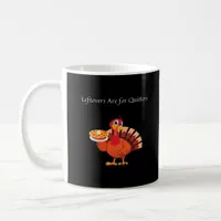 Leftovers Are For Quitters Classic Vintage Style Coffee Mug