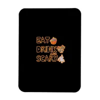 Eat Drink And Be Scary Graphic Magnet