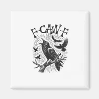 Funny Vintage Crow F-Caw-F Magnet