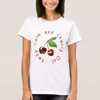 Keep calm and cherry on glitter cherry T-Shirt