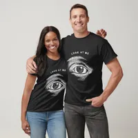 Look at Me eyeball black and white T-Shirt