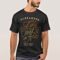 You Set My Soul On Fire Valentines Day Anniversary T-Shirt