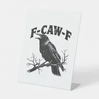 Gothic Crow Humor F-Caw-F Funny Essential Pedestal Sign