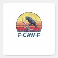 F-Caw-F Funny Raven Crow Vintage Gothic Bird Pun M Square Sticker