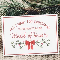 Maid of Honor Proposal All I Want for Christmas Card